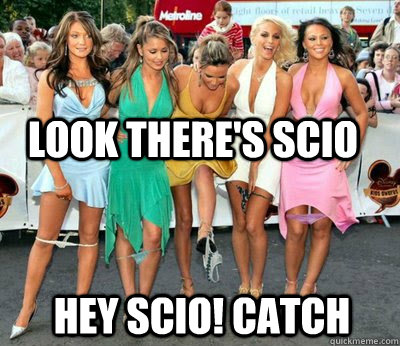 look there's scio Hey scio! catch  