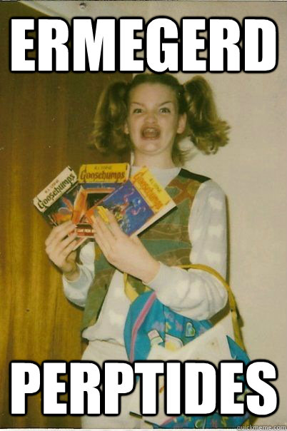 ERMEGERD PERpTIDeS  BERKS