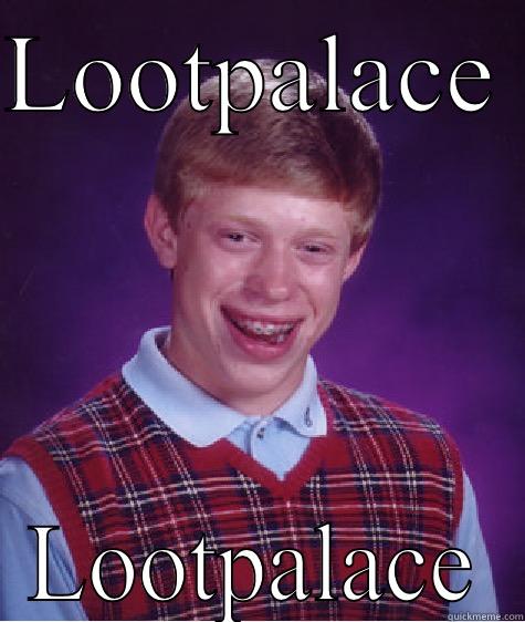 LOOTPALACE  LOOTPALACE Bad Luck Brian