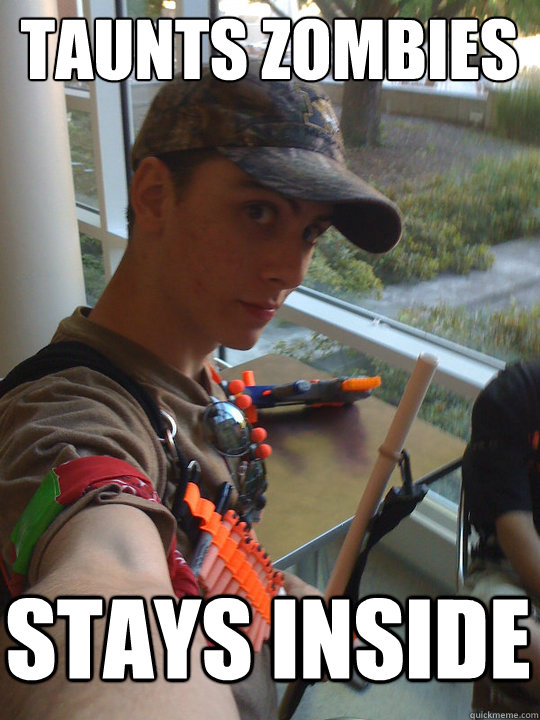 Taunts Zombies Stays Inside  