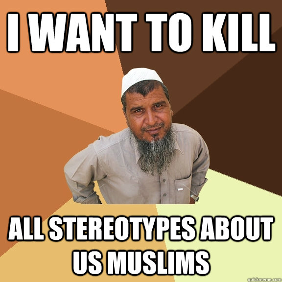 i want to kill all stereotypes about us muslims   Ordinary Muslim Man