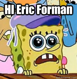 HI Eric Forman   