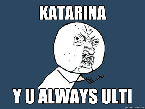 KATARINA Y U ALWAYS ULTI  Y U No