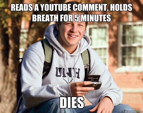 Reads a youtube comment, holds breath for 5 minutes Dies  College Freshman