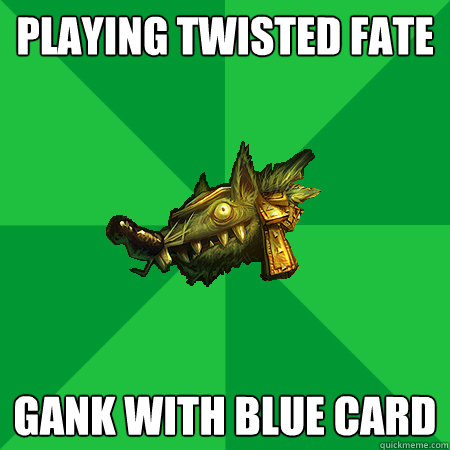 Playing Twisted Fate Gank with Blue Card  Bad LoL Player