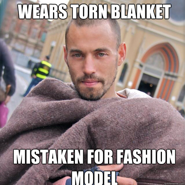 Wears torn blanket mistaken for fashion model  