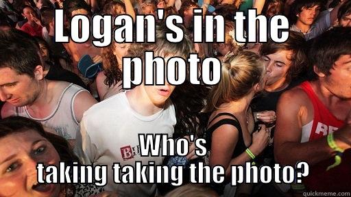 LOGAN'S IN THE PHOTO WHO'S TAKING TAKING THE PHOTO? Sudden Clarity Clarence