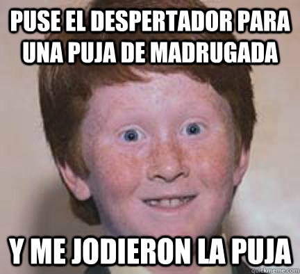 PUSE EL DESPERTADOR PARA UNA PUJA DE MADRUGADA Y ME JODIERON LA PUJA  Over Confident Ginger