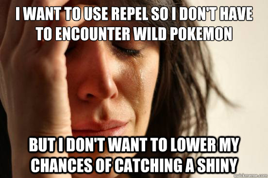 I want to use repel so i don't have to encounter wild pokemon but i don't want to lower my chances of catching a shiny  First World Problems