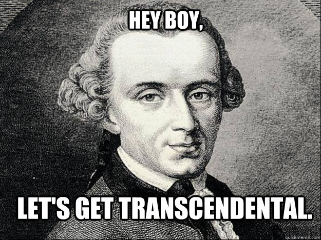 Hey Boy,   Let's get transcendental.  