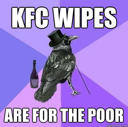 KFC Wipes are for the poor  Rich Raven