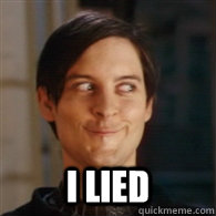  i lied  