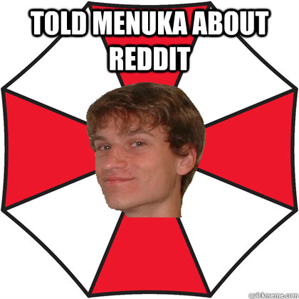 told menuka about reddit   