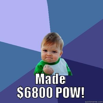  MADE $6800 POW! Success Kid
