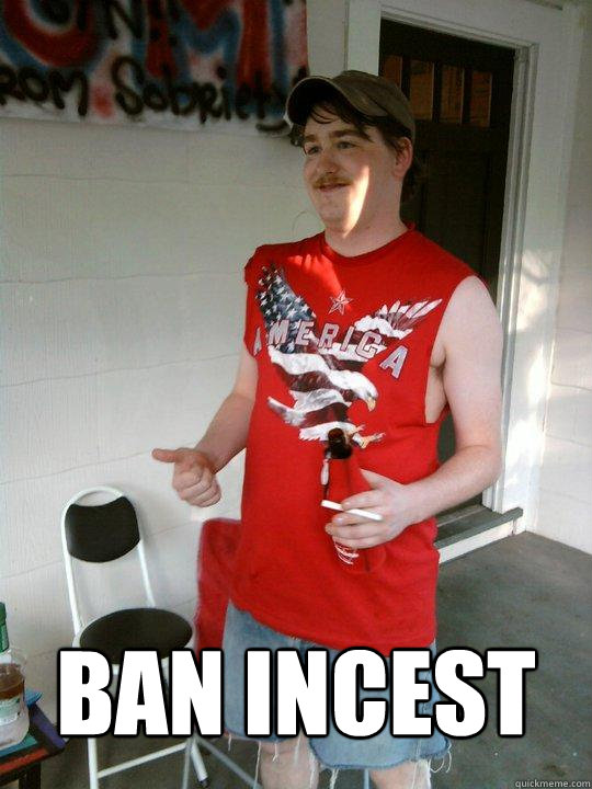 BAN INCEST  Redneck Randal