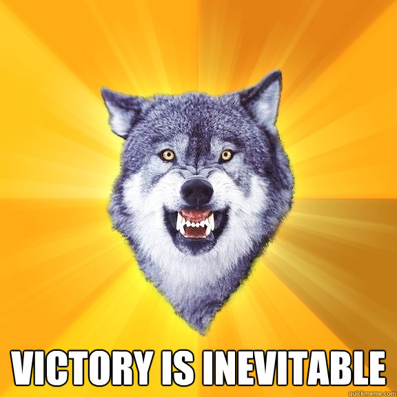  Victory is Inevitable  Courage Wolf