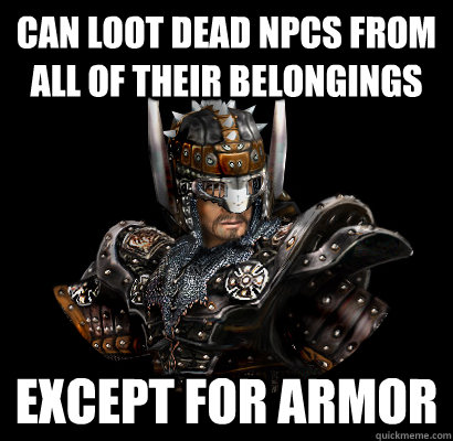 Can loot dead NPCs from all of their belongings Except for armor  Gothic - game