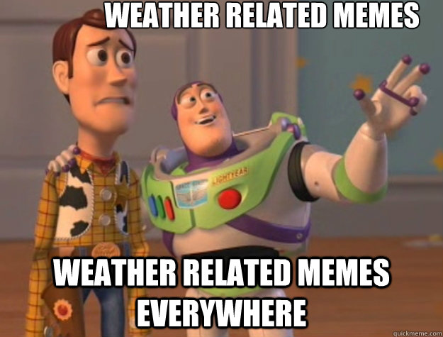 WEATHER RELATED MEMES WEATHER RELATED MEMES EVERYWHERE - WEATHER RELATED MEMES WEATHER RELATED MEMES EVERYWHERE  Pinks everywhere