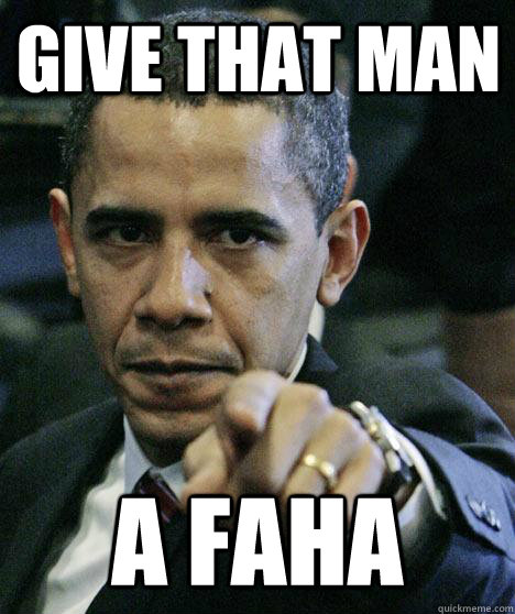 give that man a faha  Pissed Off Obama
