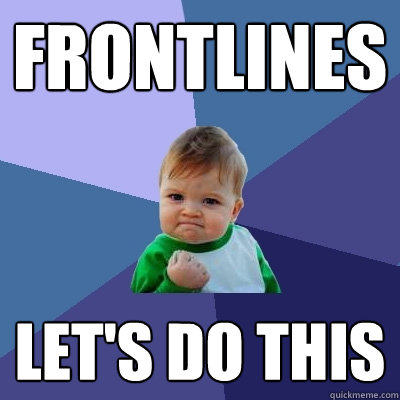 Frontlines Let's do this  Success Kid