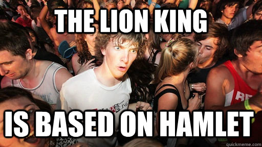 The lion king is based on Hamlet   Sudden Clarity Clarence