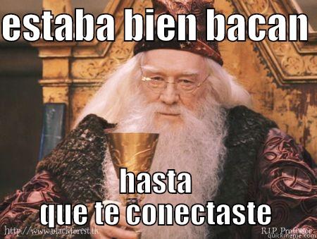 dumbledore 1123 - ESTABA BIEN VACAN  HASTA QUE TE CONECTASTE Drew Dumbledore