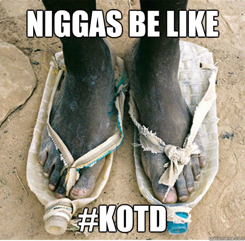 Niggas be like #KOTD - Niggas be like #KOTD  Instagram Photos