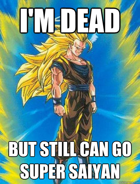 I'm Dead But Still Can Go Super Saiyan  DragonBall Z