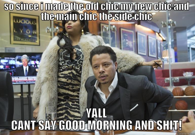 SO SINCE I MADE THE OLD CHIC MY NEW CHIC AND THE MAIN CHIC THE SIDE CHIC YALL CANT SAY GOOD MORNING AND SHIT! Misc