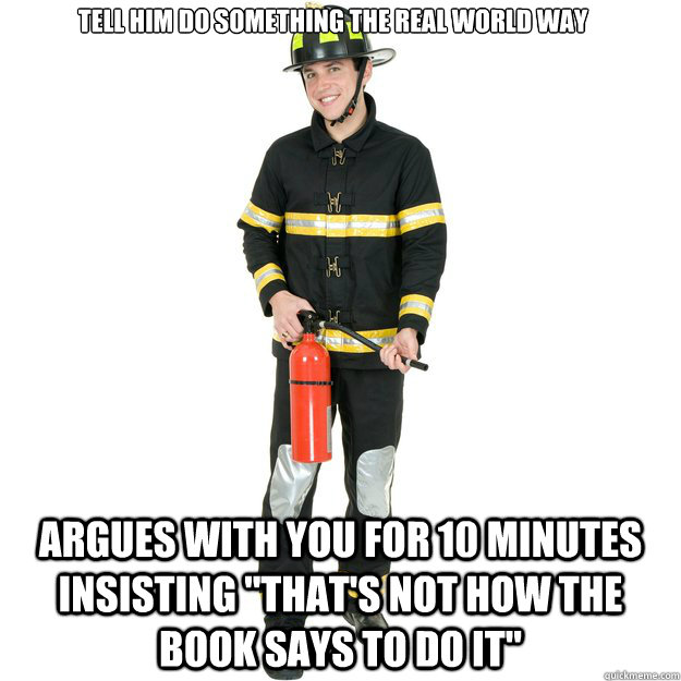 tell him do something the real world way argues with you for 10 minutes insisting 