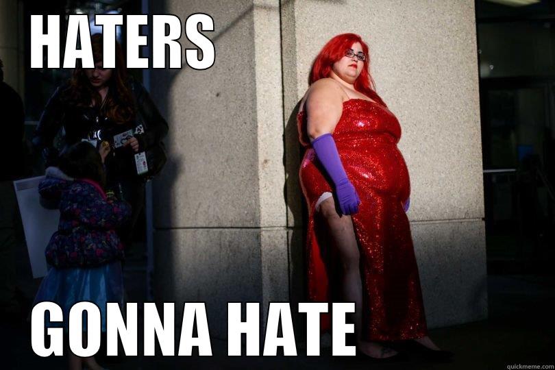 HATERS                            GONNA HATE              Misc