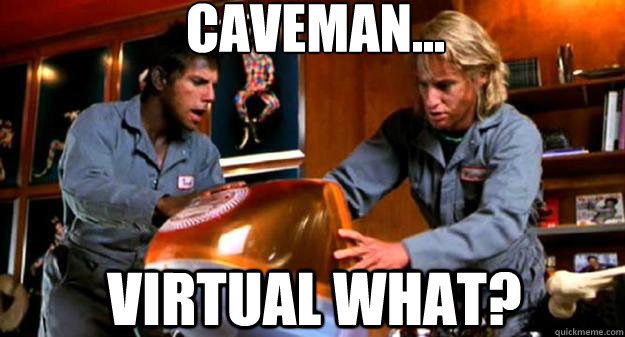 Caveman... Virtual What? - Caveman... Virtual What?  zOOlander computer
