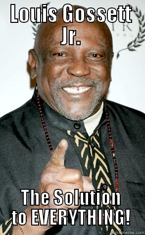 LOUIS GOSSETT JR. THE SOLUTION TO EVERYTHING! Misc