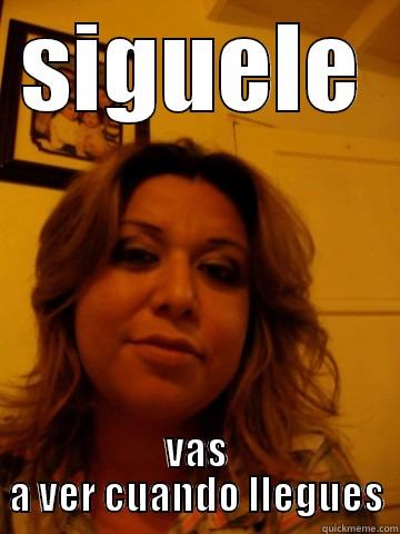 SIGUELE VAS A VER CUANDO LLEGUES Misc
