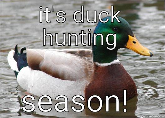 IT'S DUCK HUNTING SEASON!  Actual Advice Mallard