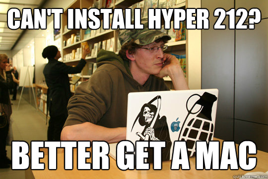 Can't install Hyper 212? better get a mac  Casual PC Gamer