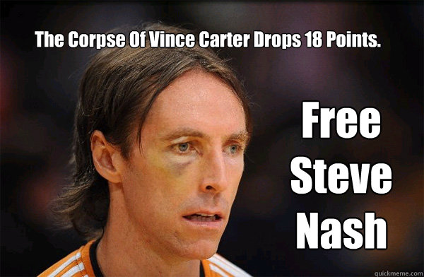 The Corpse Of Vince Carter Drops 18 Points. Free Steve Nash  Free Steve Nash