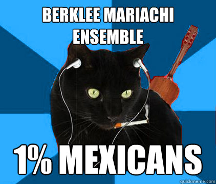 Berklee Mariachi Ensemble 1% Mexicans - Berklee Mariachi Ensemble 1% Mexicans  Socially Awkward Berklee Cat