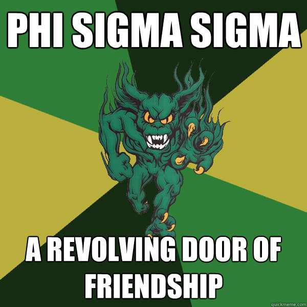 Phi Sigma sigma A revolving door of friendship  Green Terror