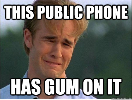 This Public phone has gum on it  1990s Problems