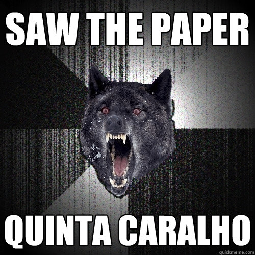 saw the paper QUINTA CARALHO  Insanity Wolf