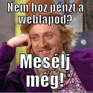 NEM HOZ PÉNZT A WEBLAPOD? MESÉLJ MÉG! Condescending Wonka