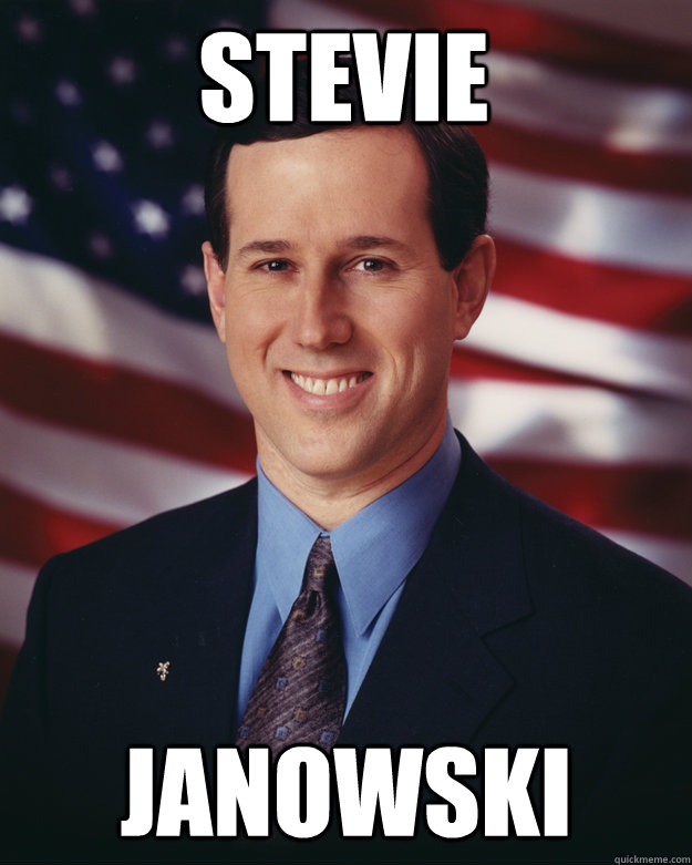 Stevie Janowski  Rick Santorum
