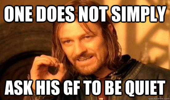 One does not simply Ask his gf to be quiet  Maths HL - One Does Not Simply