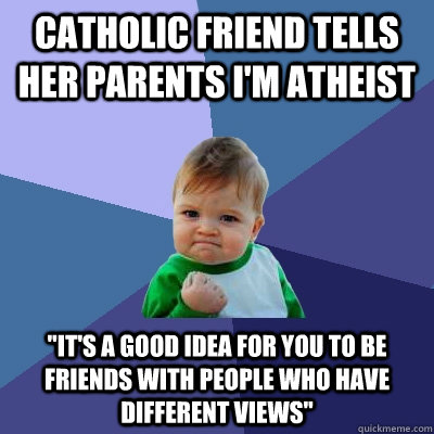 catholic friend tells her parents i'm atheist 