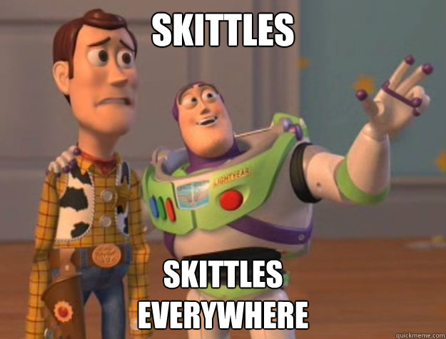 Skittles Skittles
everywhere - Skittles Skittles
everywhere  Bad puns Everywhere