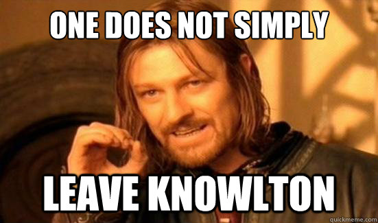 One Does Not Simply Leave knowlton  Boromir