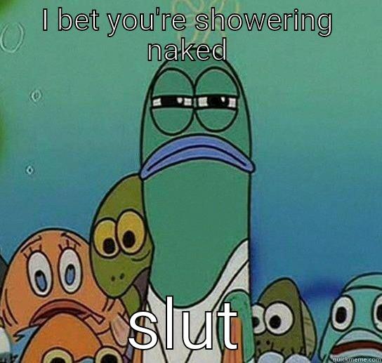 Serious fish - I BET YOU'RE SHOWERING NAKED SLUT Serious fish SpongeBob