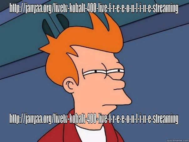 HTTP://JANYAA.ORG/LIVETV-KOBALT-400-LIVE-F-R-E-E-O-N-L-I-N-E-STREAMING HTTP://JANYAA.ORG/LIVETV-KOBALT-400-LIVE-F-R-E-E-O-N-L-I-N-E-STREAMING Futurama Fry
