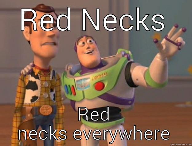 RED NECKS RED NECKS EVERYWHERE Toy Story